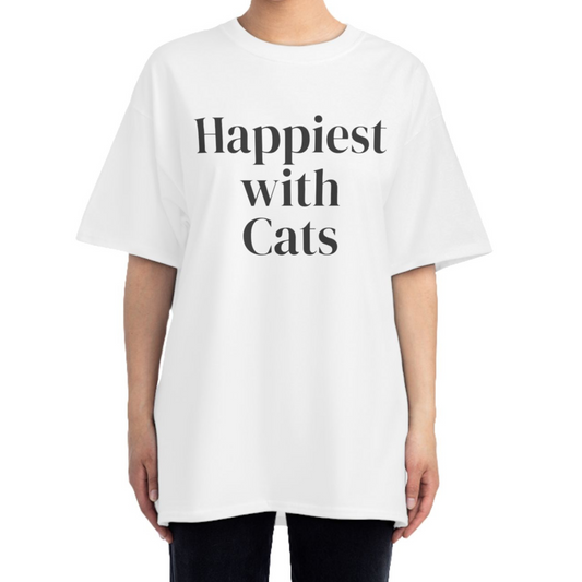 Happiest With Cats • Oversized Tee