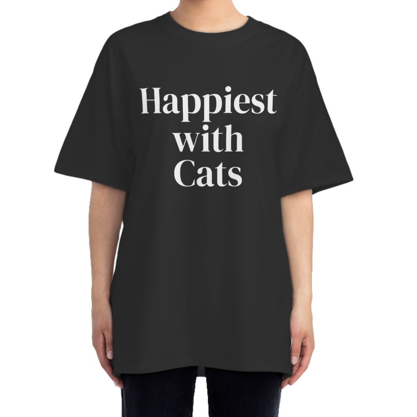 Happiest With Cats • Oversized Tee